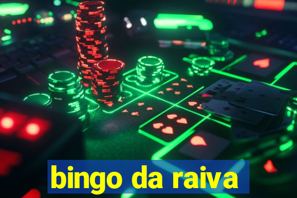 bingo da raiva