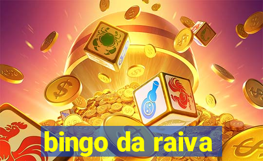 bingo da raiva