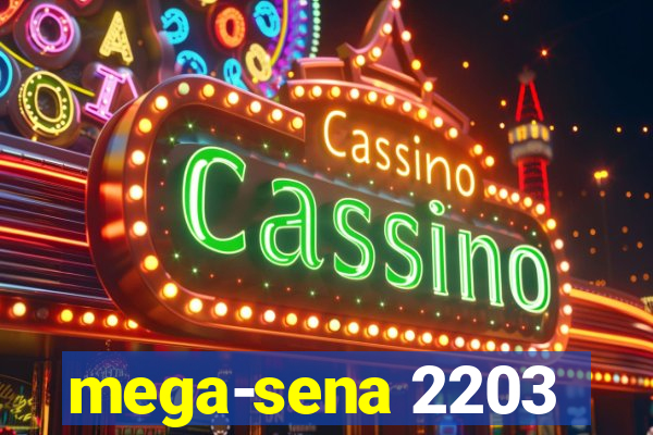 mega-sena 2203