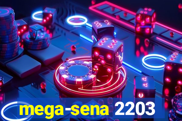 mega-sena 2203