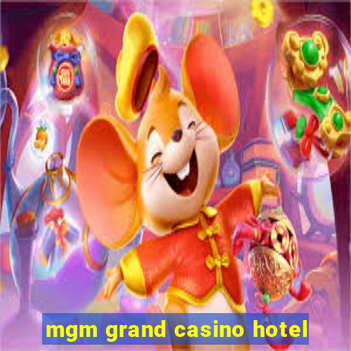 mgm grand casino hotel