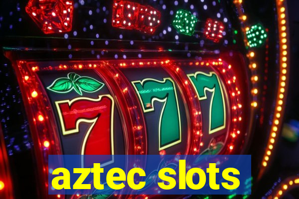 aztec slots