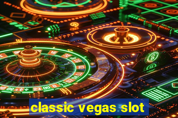 classic vegas slot