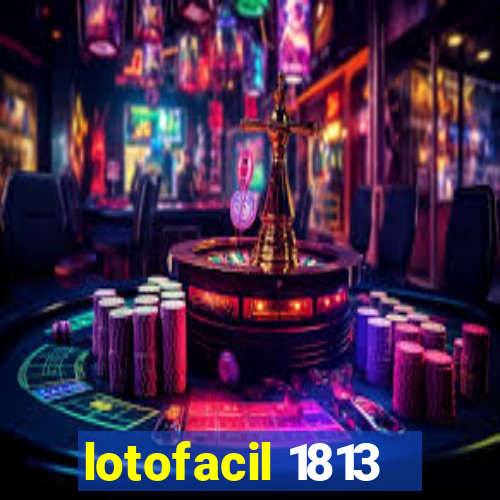 lotofacil 1813