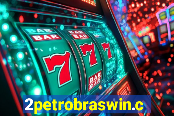 2petrobraswin.com