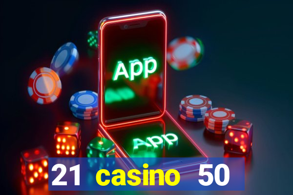 21 casino 50 freispiele ohne einzahlung