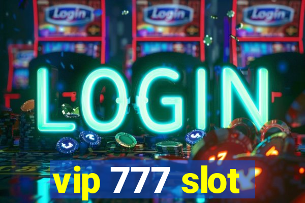 vip 777 slot