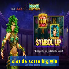 slot da sorte big win