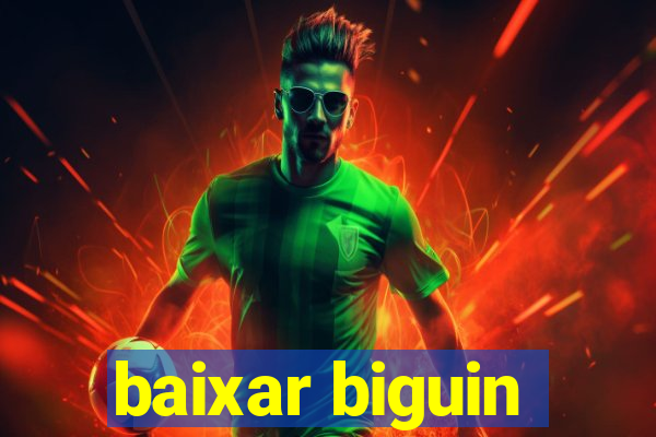 baixar biguin