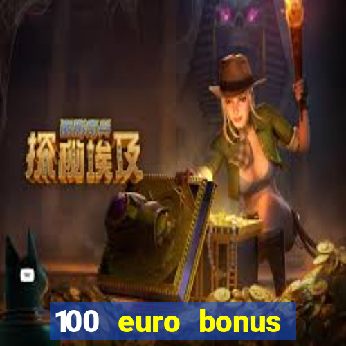 100 euro bonus ohne einzahlung casino