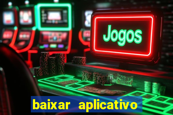 baixar aplicativo aposta ganha