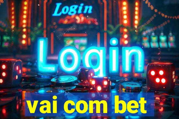 vai com bet