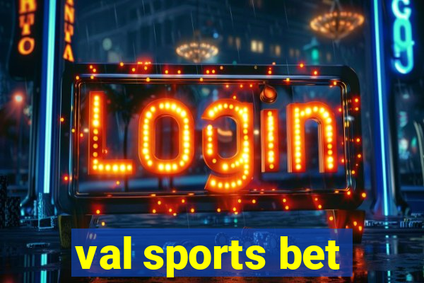 val sports bet