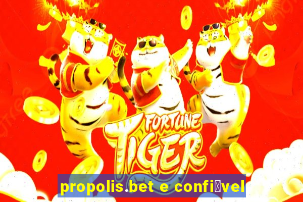 propolis.bet e confi谩vel