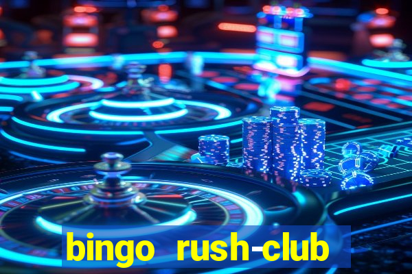 bingo rush-club bingo games