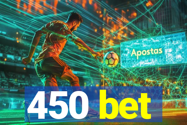 450 bet