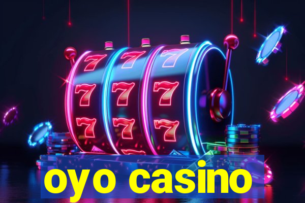 oyo casino