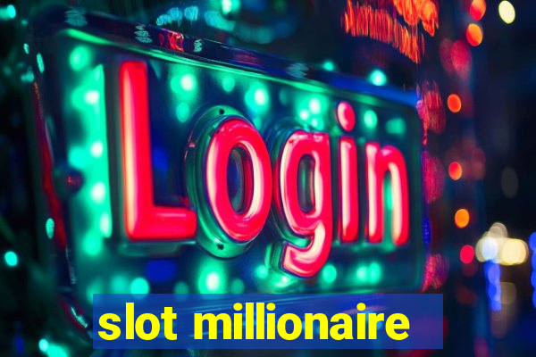 slot millionaire