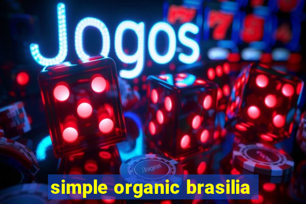 simple organic brasilia