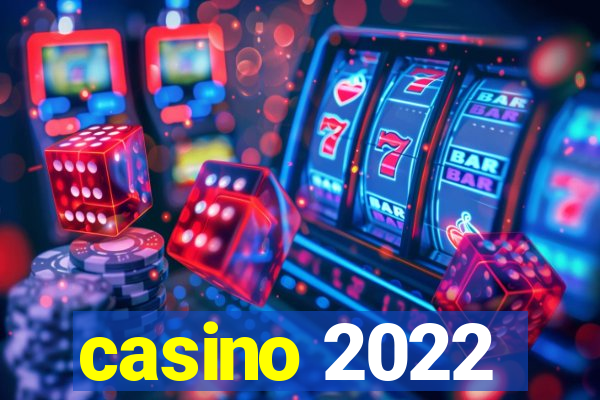 casino 2022