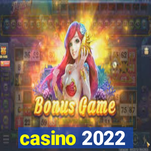 casino 2022