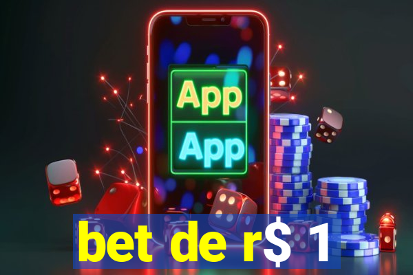 bet de r$ 1