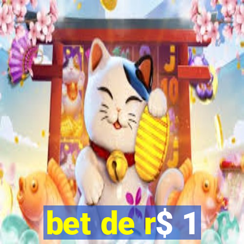 bet de r$ 1