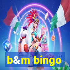 b&m bingo