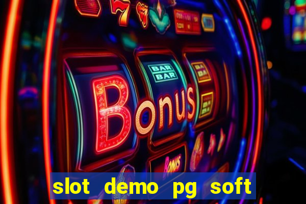 slot demo pg soft max bet