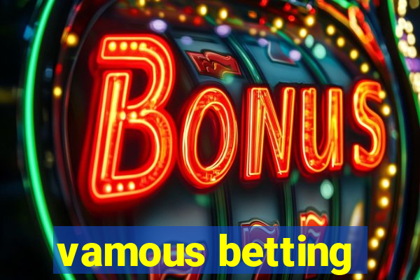 vamous betting