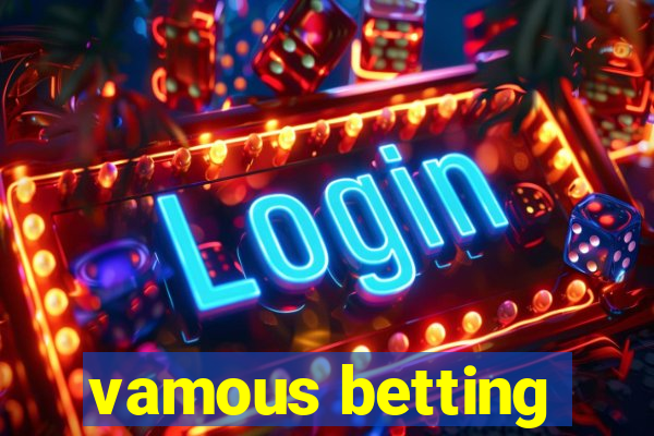 vamous betting