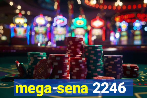 mega-sena 2246