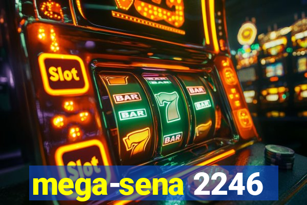 mega-sena 2246