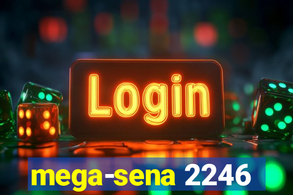 mega-sena 2246