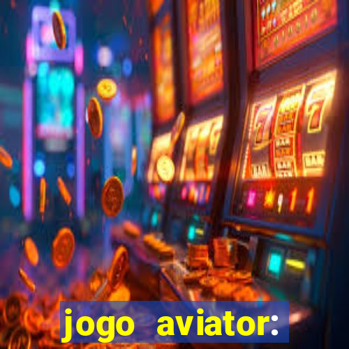 jogo aviator: casino slots