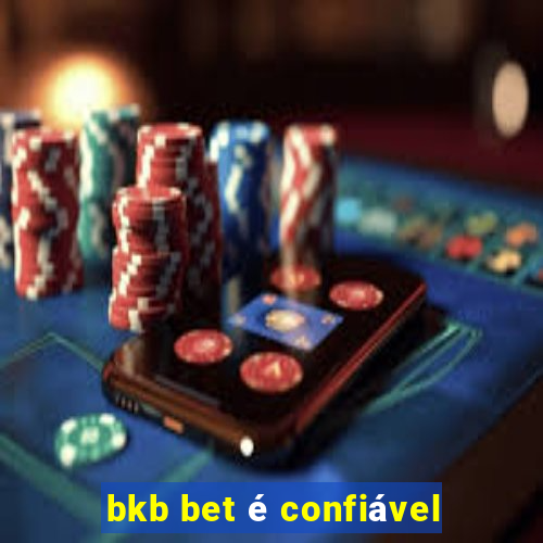 bkb bet é confiável