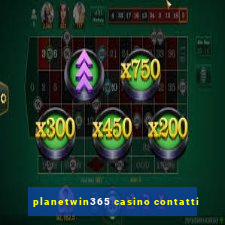 planetwin365 casino contatti