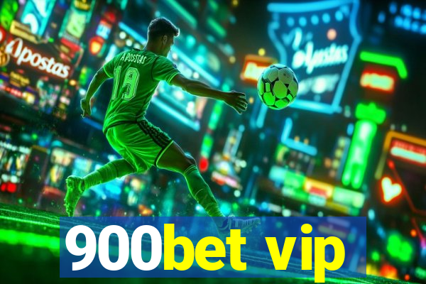 900bet vip