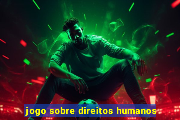 jogo sobre direitos humanos