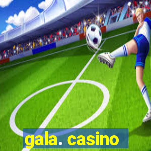 gala. casino