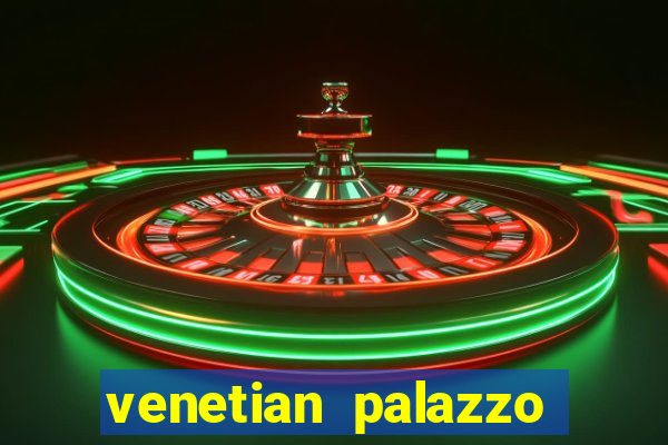 venetian palazzo resort hotel & casino