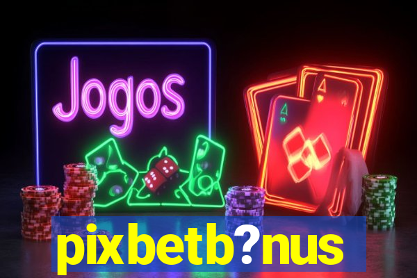 pixbetb?nus