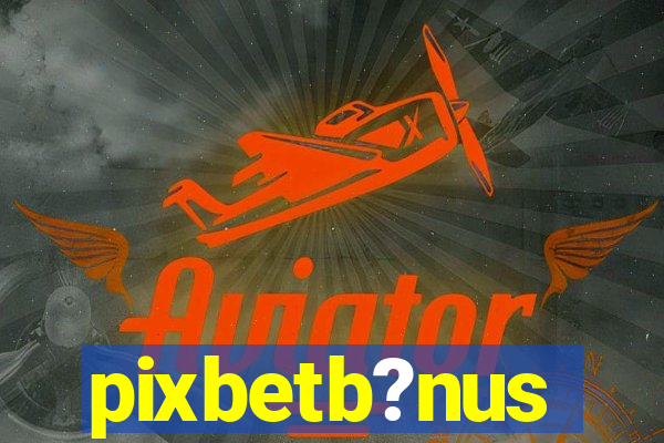 pixbetb?nus