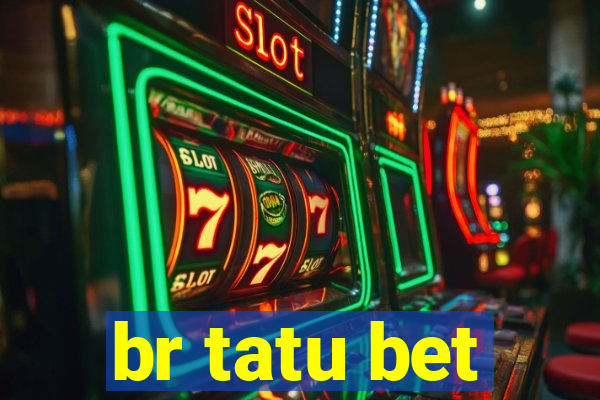 br tatu bet