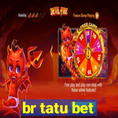 br tatu bet