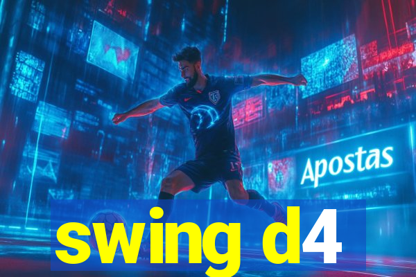 swing d4