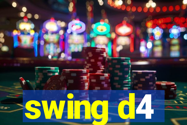 swing d4