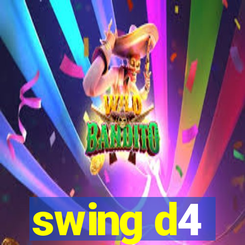 swing d4