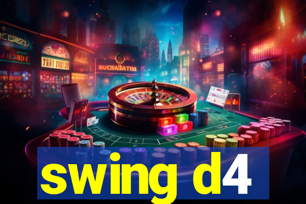 swing d4