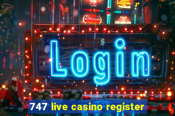 747 live casino register